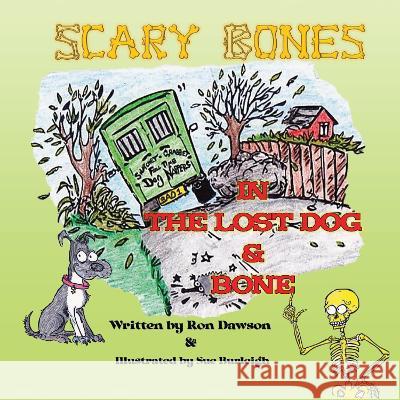 Scary Bones in The Lost Dog and Bone Dawson, Ron 9781914071799 Ginger Fyre Press