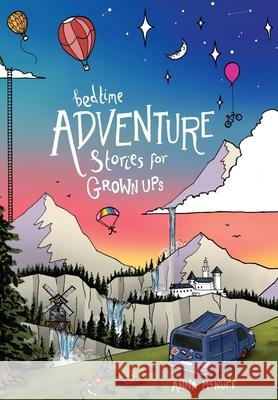 Bedtime Adventure Stories for Grown Ups Anna McNuff 9781914074028 Anna McNuff