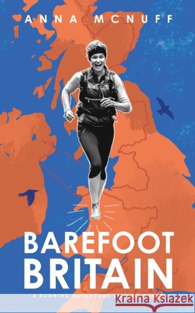 Barefoot Britain: A running adventure like no other Anna McNuff 9781914074059 Anna McNuff