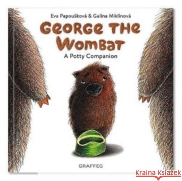 George the Wombat - A Potty Companion Eva PapouÂškova 9781914079689 Graffeg Limited