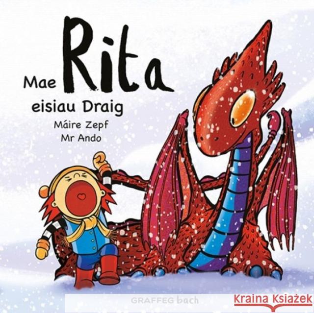 Mae Rita Eisiau Draig Maire Zepf, Mr Ando 9781914079948 Graffeg Limited