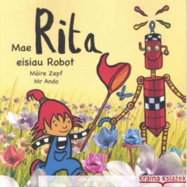 Mae Rita Eisiau Robot Maire Zepf 9781914079955 Graffeg Limited