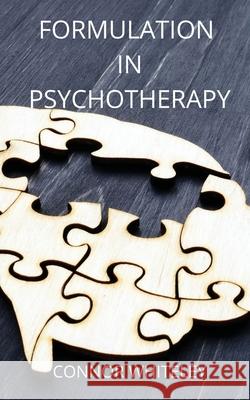 Formulation in Psychotherapy Connor Whiteley 9781914081071 CGD Publishing