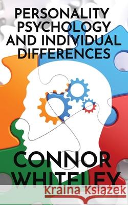 Personality Psychology and Individual Differences Connor Whiteley 9781914081774 Cgd Publishing