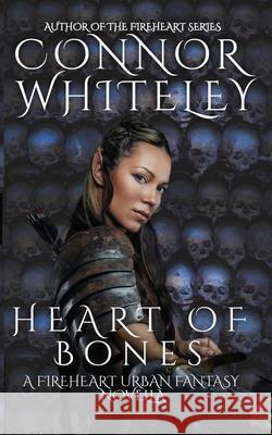 Heart of Bones: A Fireheart Urban Fantasy Novella Connor Whiteley 9781914081835