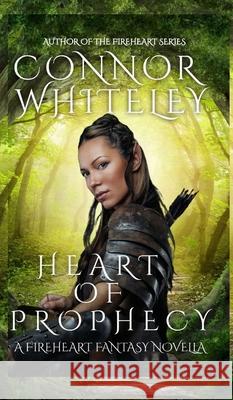 Heart of Prophecy: A Fireheart Fantasy Novella Connor Whiteley 9781914081873