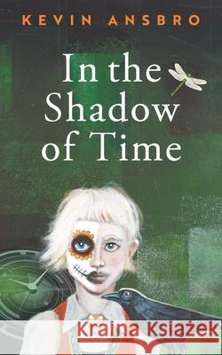 In the Shadow of Time Kevin Ansbro 9781914083228 2qt Limited (Publishing)