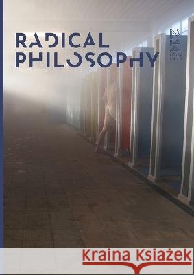 Radical Philosophy 2.14 / Spring 2023 Radical Philosophy Collective 9781914099038