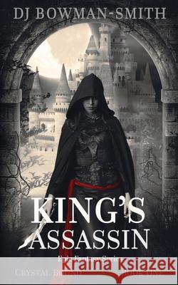 King's Assassin: Epic Fantasy Dj Bowman-Smith 9781914101014