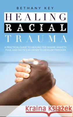 Healing Racial Trauma Bethany Key 9781914102073 Daniel Cotan