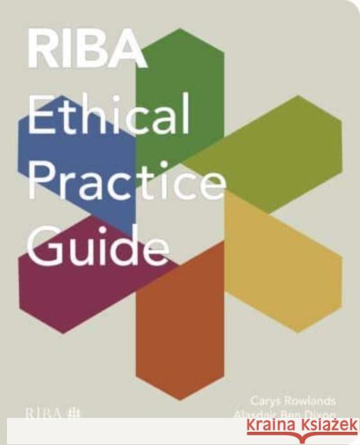 RIBA Ethical Practice Guide Alasdair Ben Dixon 9781914124723 RIBA Publishing