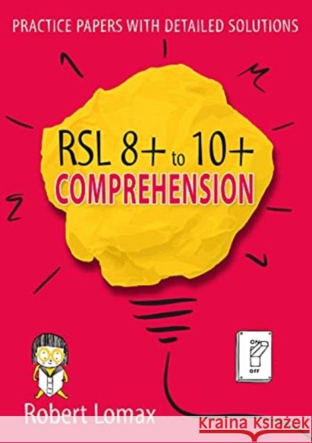 RSL 8+ to 10+ Comprehension Robert Lomax 9781914127069 RSL Educational