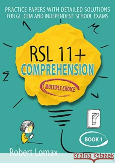 RSL 11+ Comprehension, Multiple Choice: Book 1 Robert Lomax 9781914127168 RSL Educational