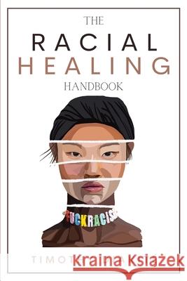 The Racial Healing Handbook: Why we have to talk About Racism, Multicultural Society and Solve the Cynical Mind-set that Plagues America. A Book Ab Diakit 9781914128301 Andromeda Publishing Ltd