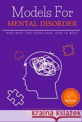 Models for Mental Disorder: and why the conjugal one is best Peter Tyrer 9781914130588