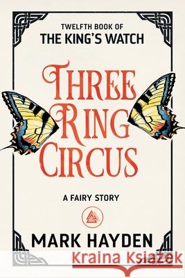 Three Ring Circus: A Fairy Story Mark Hayden 9781914145056