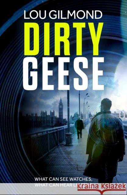 Dirty Geese: The gripping AI Political Thriller of 2023 (A Kanha and Colbey Thriller Book 1) Lou Gilmond 9781914148538 Fairlight Books