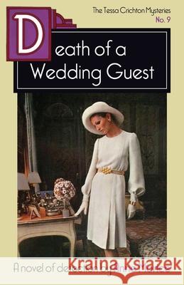 Death of a Wedding Guest: A Tessa Crichton Mystery Anne Morice 9781914150074
