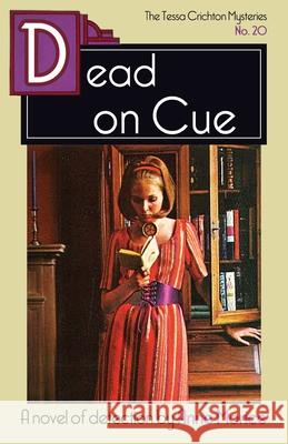 Dead on Cue: A Tessa Crichton Mystery Anne Morice 9781914150296