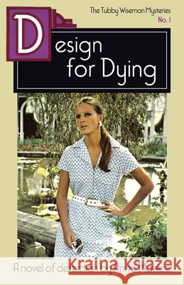 Design for Dying: A Tubby Wiseman Mystery Anne Morice 9781914150371