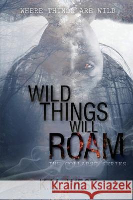 Wild Things Will Roam K M West 9781914152085 Episodic