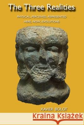 The Three Realities: Physical, Perceived, Represented Bolot, Xavier 9781914153037 Mandrake of Oxford