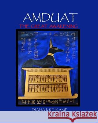 Amduat: The Great Awakening Diana Kreikamp 9781914153068 Mandrake of Oxford