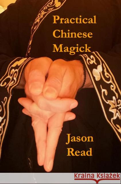 Practical Chinese Magic Jason Read 9781914153112 Mandrake of Oxford