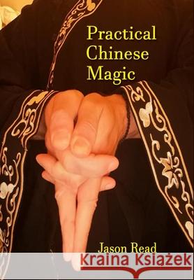 Practical Chinese Magick Jason Read 9781914153112