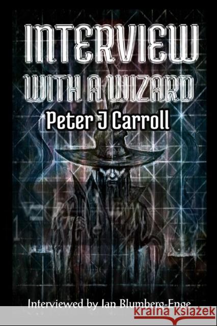 Interview with a Wizard Peter J Carroll 9781914153143