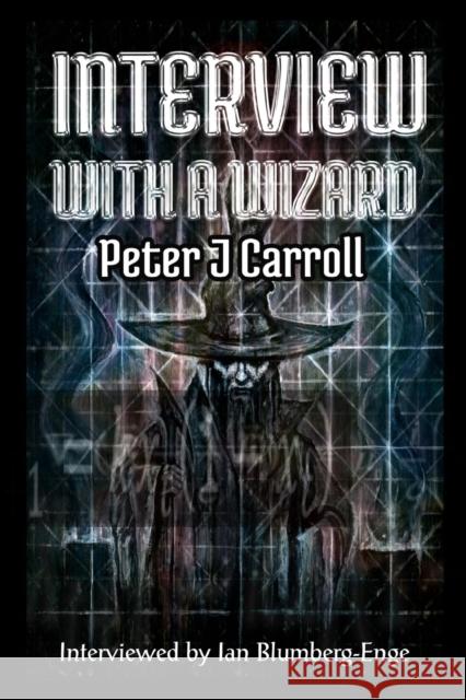 Interview with a Wizard - Peter J Carroll Carroll, Peter J. 9781914153143