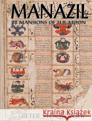 Manazil: 28 Mansions of the Moon Peter Stockinger 9781914153310