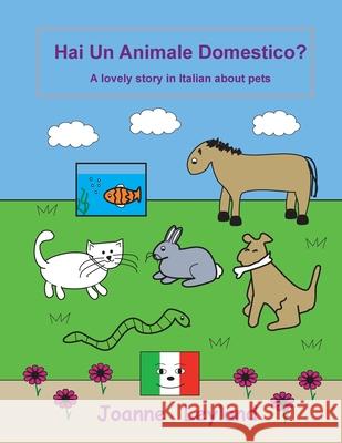 Hai Un Animale Domestico?: A lovely story in Italian about pets Joanne Leyland 9781914159107 Cool Kids Group