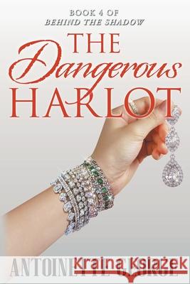 The Dangerous Harlot Antoinette George 9781914160073 Brangwyn Press