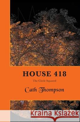 House 418: The Circle Squared Cath Thompson 9781914166020 Hadean Press Limited