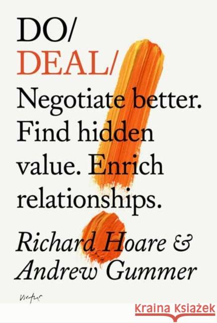 Do Deal: Negotiate better. Tap hidden value. Enrich relationships. Andrew Gummer 9781914168048