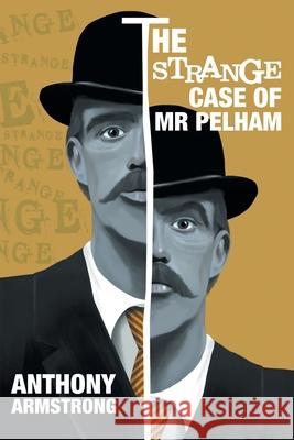 The Strange Case of Mr Pelham: A Classic Psychological Thriller Anthony Armstrong 9781914169335