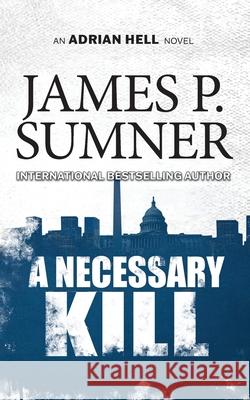 A Necessary Kill James P. Sumner 9781914191183 James P. Sumner