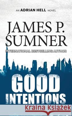 Good Intentions James P. Sumner 9781914191206 James P. Sumner