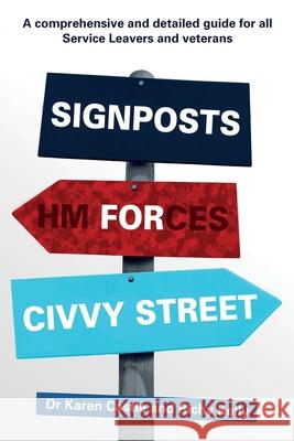 Signposts for Civvy Street Dr Karen Castle, Richy Kelly 9781914195518 Consilience Media