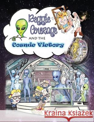 Reggie Courage and the Cosmic Victory Aalayah Sargeant 9781914195655 Consilience Media