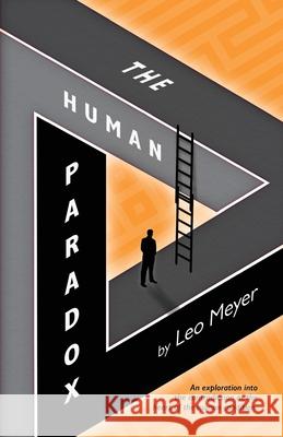 The Human Paradox Leo Meyer 9781914195815 Consilience Media
