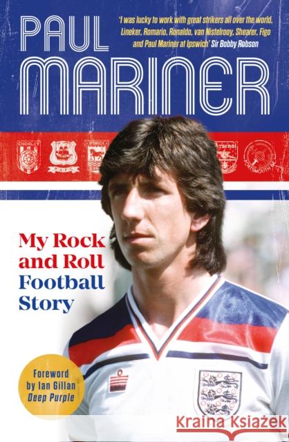 My Rock and Roll Football Story Paul Mariner 9781914197284