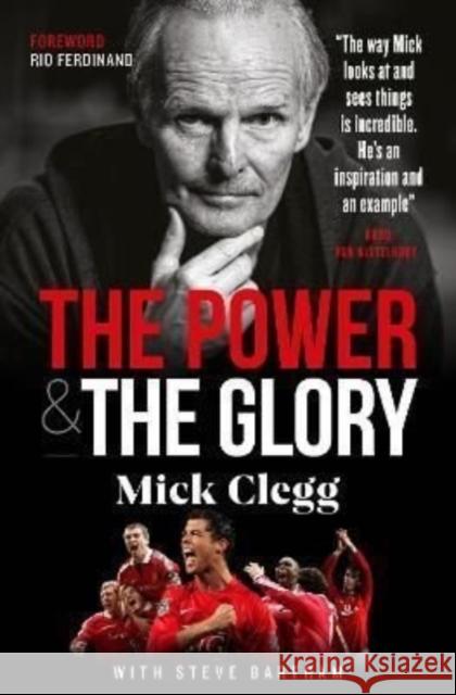 Mick Clegg: The Power and the Glory Mick Clegg, Steve Bartram 9781914197376 Reach plc