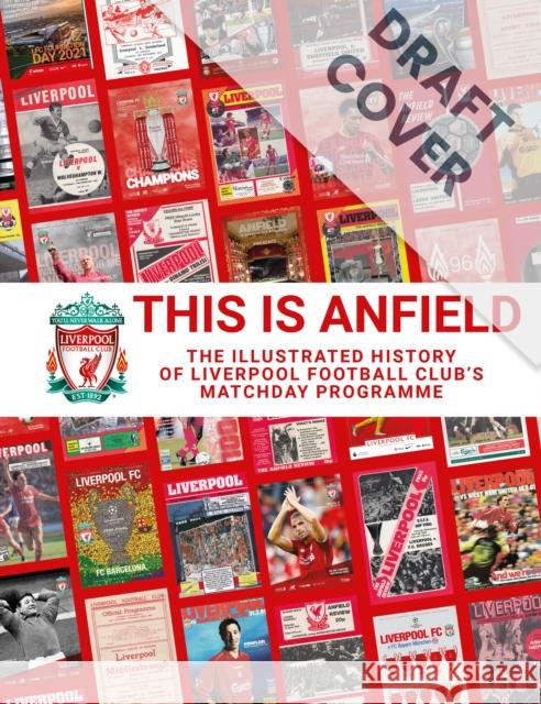 This is Anfield: The Illustrated History of Liverpool Football Club's Matchday Programme Liverpool FC 9781914197673 Reach plc