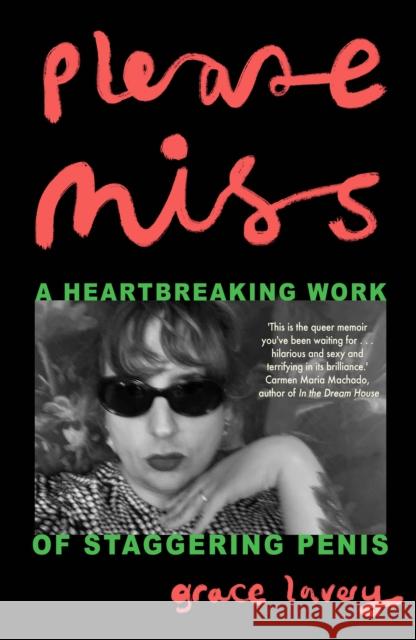 Please Miss: A Heartbreaking Work of Staggering Penis Grace Lavery 9781914198045