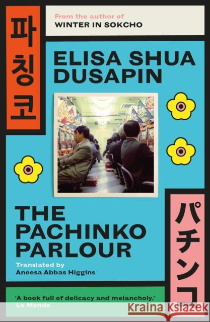 The Pachinko Parlour Elisa Shua Dusapin 9781914198168