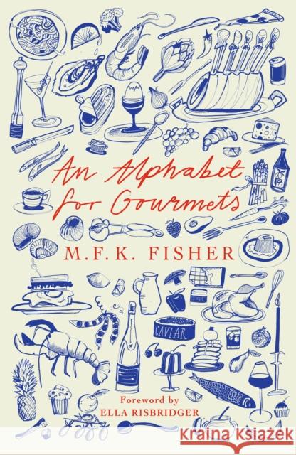 An Alphabet for Gourmets M.F.K Fisher 9781914198410