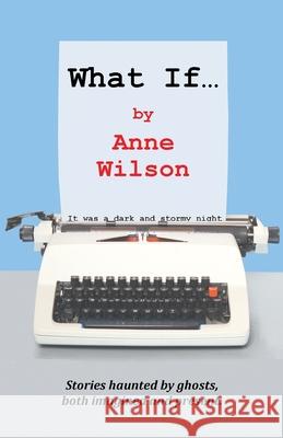 What If Anne Wilson 9781914199141 Bridge House Publishing