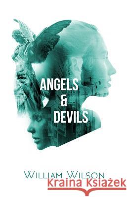 Angels and Devils William Wilson 9781914199240 Bridge House Publishing